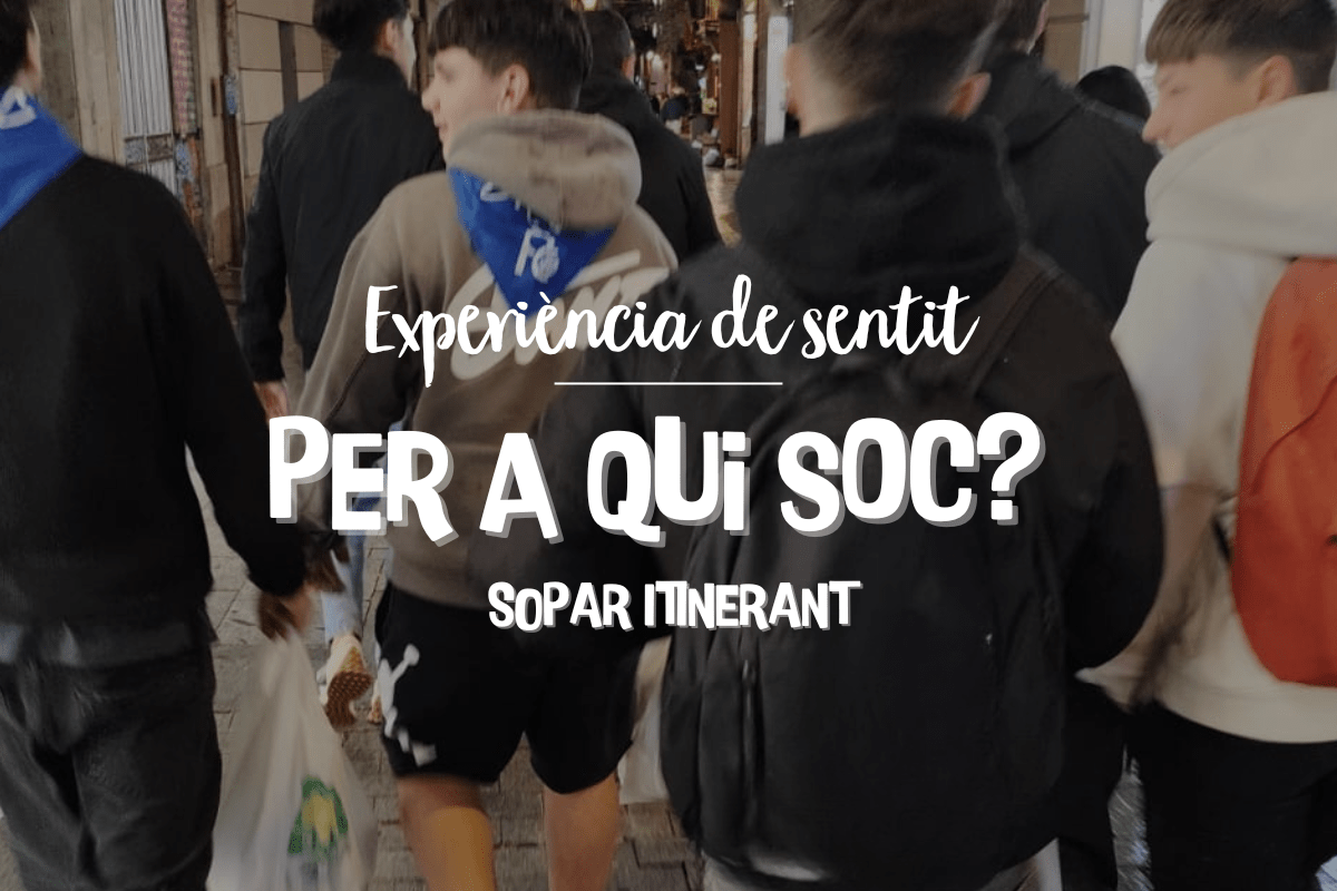 "Per a qui soc?" Viu una experiència de sentit i de voluntariat amb el Sopar Itinerant.